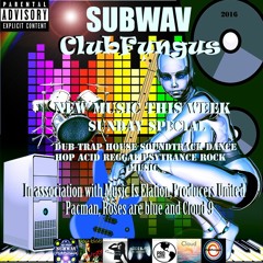 Subwav-Clubfungus-&-Company-Favourite-Mixs-Sunday-Special