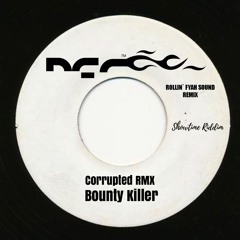 Bounty Killer - Corrupted RMX (Showtime Riddim)