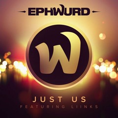 Ephwurd - Just Us (feat. Liinks)