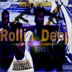 "Rollin Deep" -Scully Lucciano (Prod. By Bako L.)