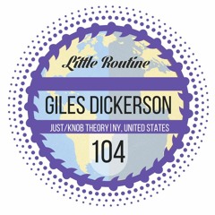 Giles Dickerson - Little Routine #104 (2016)
