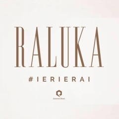 RALUKA - IeriErai