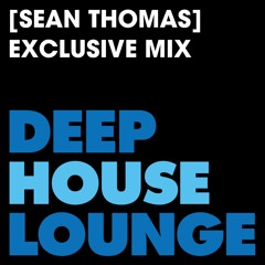 [Sean Thomas] - www.deephouselounge.com exclusive