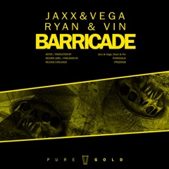 Jaxx & Vega, Ryan & Vin - Barricade // PRGD008