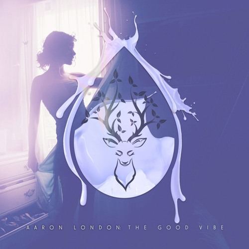 Aaron London - The Good Vibe [Premiere]