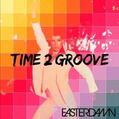 Time 2 Groove (Original Mix)