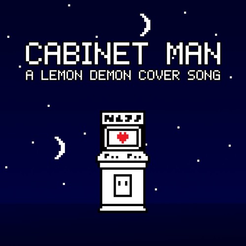 Cabinet Man (Lemon Demon Cover)