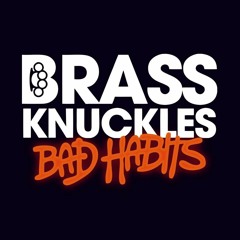 Brass Knuckles - Bad Habits (Dion Timmer Remix)