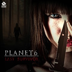 Planet 6 - Last Survivor (Original Mix)@X7M Records
