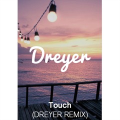 Kshmr - Touch (Dreyer Remix)