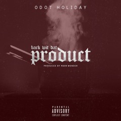 ODot Holiday - Back Wit Dat Product