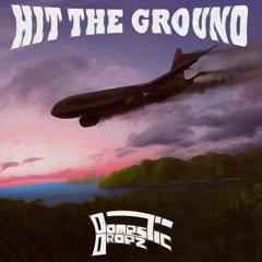 Domestic Dropz - Hit The Ground