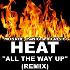 The Heat- All The Way Up (Remix)