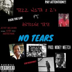 No Tears Ft. Antoine Tate