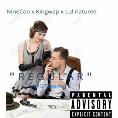 NineCEO x KingWap x Lul Naturee