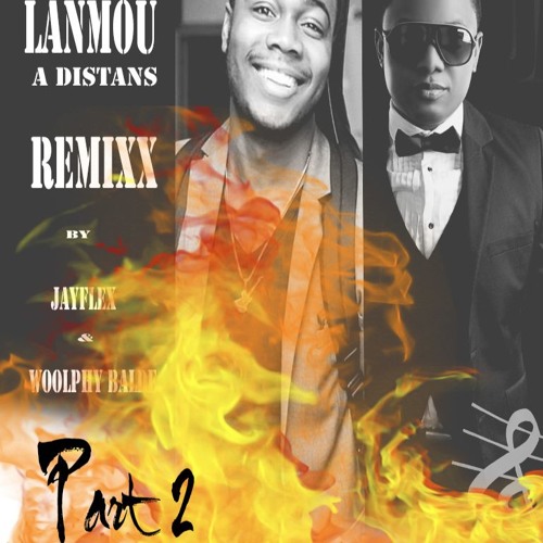 REMIXxx Part 2 "Lanmou A Distans" Gooyad _Woolphy & Jayflexbeatz