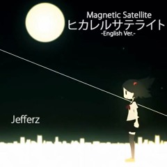 【Jefferz】 Magnetic Satellite (English Cover) (ヒカレルサテライト) 【Tilt-six】