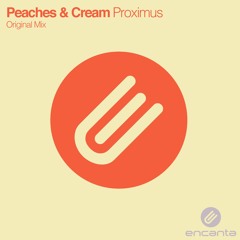 Peaches & Cream - Proximus [OUT MAY 2]