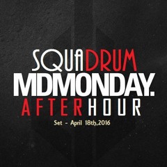 Squadrum - MDMONDAY Afterhour Set (18.04.2016)