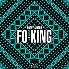 Drove Amaro - Fo-King (Original Mix) [Free Release]