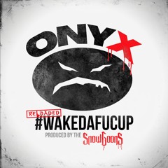 Onyx - Boom!! prod by Snowgoons (WakeDaFucUp Reloaded)