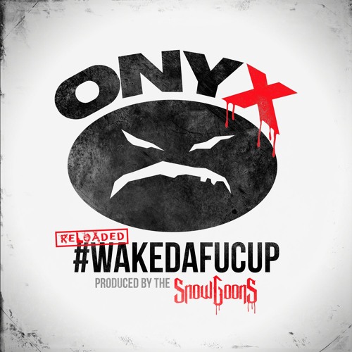 Onyx - Boom!! prod by Snowgoons (WakeDaFucUp Reloaded)