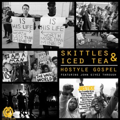 Hostyle Gospel - Skittles & Iced Tea Featuring John Givez