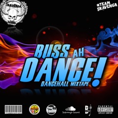 "Buss Ah Dance!" [Dancehall Mixtape 2016] Skavenga Sound