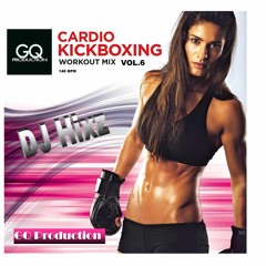 Cardio Kickboxing Mix Vol. 6 - DJ Hixz
