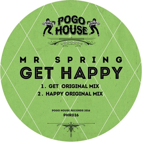 Stream Pogo House Rec. | Listen to MR SPRING - Get Happy [PHR026] 15th ...