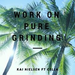Work On Pure Grinding (Tropical Mashup) - Kevin Nielsen ft. Cella