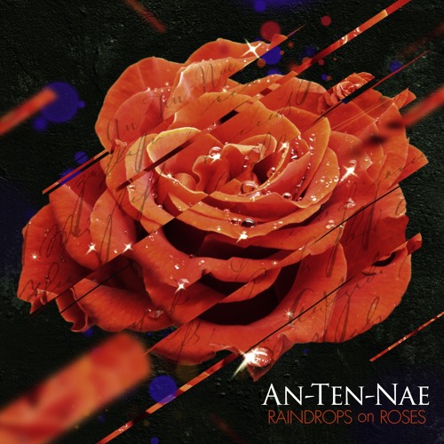 An-ten-nae - Raindrops On Roses (Niraya Remix)