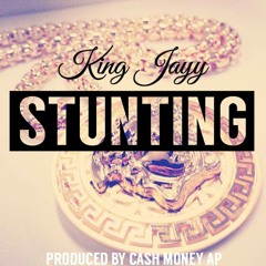 Stunting [Prod Cash Money AP]