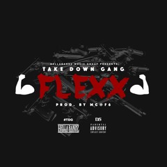 TDG (Take Down Gang) - Flexx (Prod. By MC @F6)