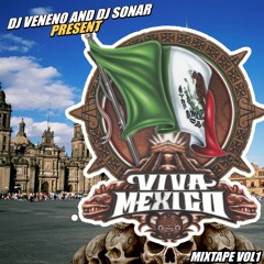 VIVA MEXICO MIXTAPE | DJ SONAR NY FT. DJ VENENO