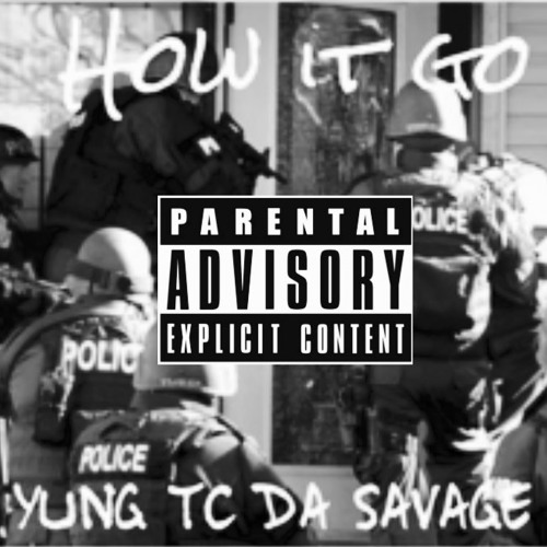 How It Go- Yung TC