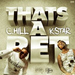 Thats A Bet - C.Hill X KStar