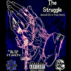 The Struggle (Ft. Noetic)