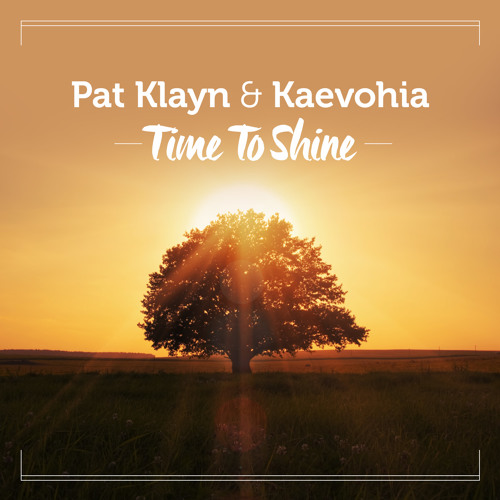 Pat Klayn And Kaevohia - Time to Shine (Pat Klayn Radio Edit)