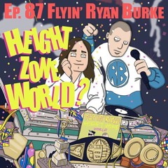 Episode 87 - Flyin' Ryan Burke