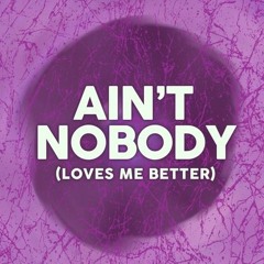 Ain't No Body (Love Me Better) (Grime Me Remix)