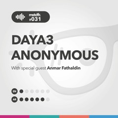 #031: Daya3 Anonymous
