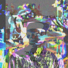 might be wrong - vince staples (remix)