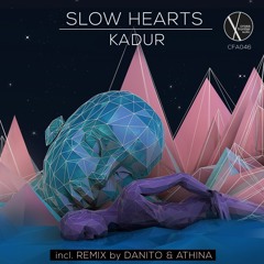 Out now: CFA046 - Slow Hearts - Kadur (Danito & Athina  Remix)