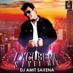 Excuse Me (Style mix) - Dj Amit Saxena