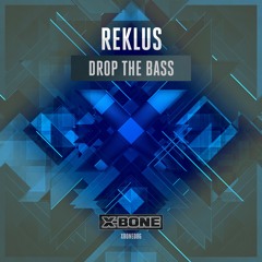 Reklus - Drop The Bass (#XBONE086)