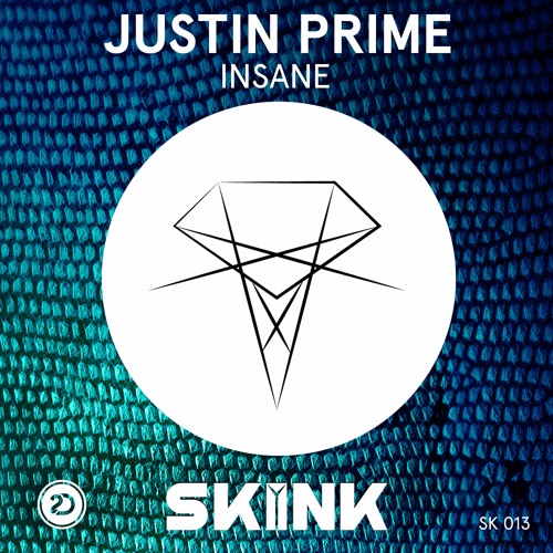 Justin Prime - Insane [SKINK]