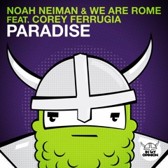 Noah Neiman & We Are Rome feat. Corey Ferrugia - Paradise [OUT NOW]
