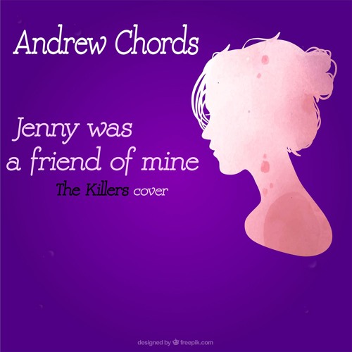 Jenny Was A Friend Of Mine The Killers Instrumental Cover By Andrew Chords