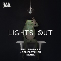 360 - Lights Out (Will Sparks & Joel Fletcher Remix)